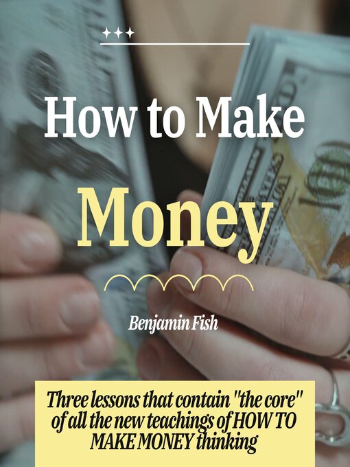 Title details for How to MAKE Money by Benjamin Fish Austin - Available